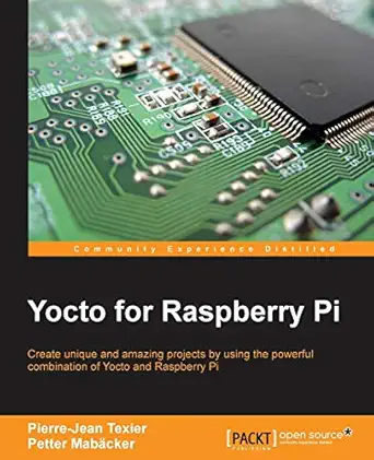 yocto for raspberry pi 1st edition pierre jean texier ,petter mabacker 178528195x, 978-1785281952