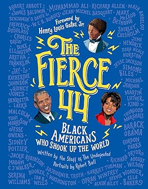the fierce 44 black americans who shook up the world 1st edition the staff of the undefeated ,robert ball