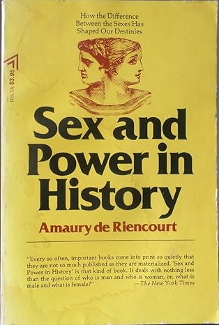sex and power in history 1st edition amaury de riencourt 0679504907, 978-0679302650