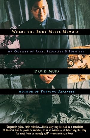 where the body meets memory an odyssey of race sexuality and identity 1st edition david mura 038547184x,