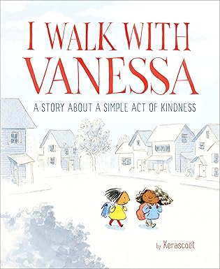 i walk with vanessa a picture book story about a simple act of kindness 1st edition kerascoa t 152476955x,