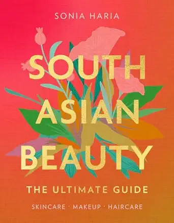 south asian beauty the new how to beauty guide full of practical tutorials tips tricks and advice on skincare