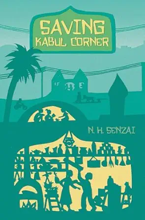 saving kabul corner 1st edition n h senzai 1442484950, 978-1442484955