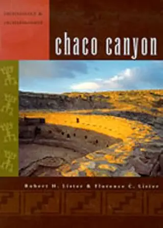 chaco canyon archaeology and archaeologists 1st edition robert h lister ,florence c lister 0826307566,