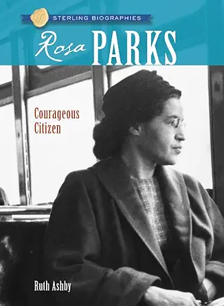 sterling biographiesa rosa parks courageous citizen 1st edition ruth ashby 1402748655, 978-1402748653