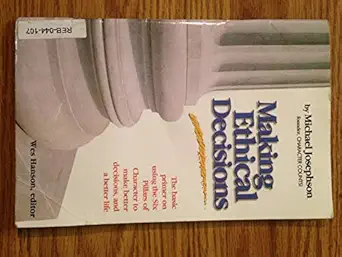 making ethical decisions 1st edition michael s josephson 1888689137, 978-1888689136