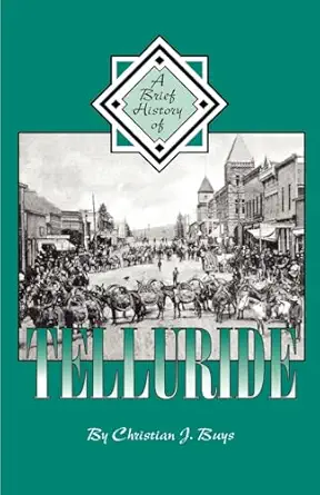 a brief history of telluride 1st edition christian j buys 1890437832, 978-1890437831