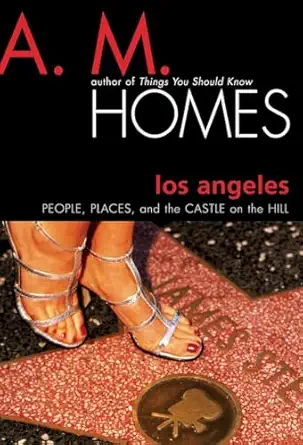los angeles people places and the castle on the hill 1st edition a m homes 079226536x, 978-0792265368