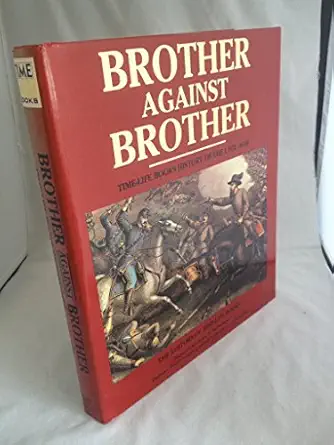 brother against brother time life books history of the civil war 1st edition time life books 0139218181,