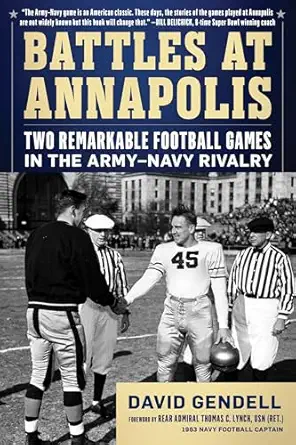 battles at annapolis two remarkable football games in the armya navy rivalry 1st edition david gendell ,rear
