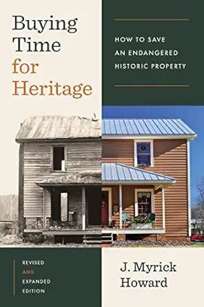 buying time for heritage how to save an endangered historic property 1st edition j myrick howard 1469677008,