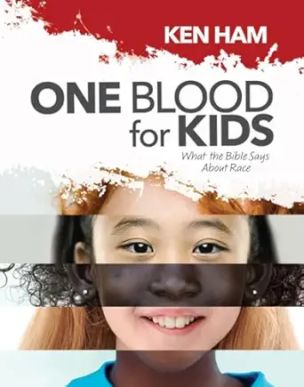 one blood for kids what the bible says about race 1st edition ken ham 1683441206, 978-1683441205