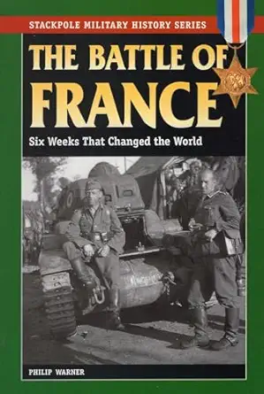 battle of france 1st edition philip warner 081170999x, 978-0811709996