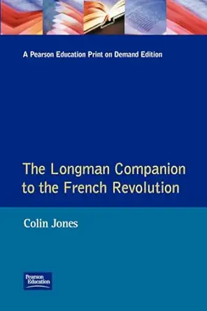 the longman companion to the french revolution 1st edition colin jones 0582494176, 978-0582494176