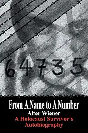 from a name to a number a holocaust survivors autobiography 1st edition alter wiener 1425997406,