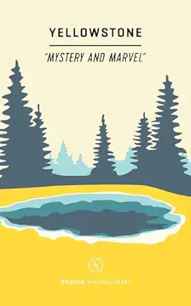 wildsam field guides yellowstone mystery and marvel 1st edition taylor bruce ,walker noble 1467199109,