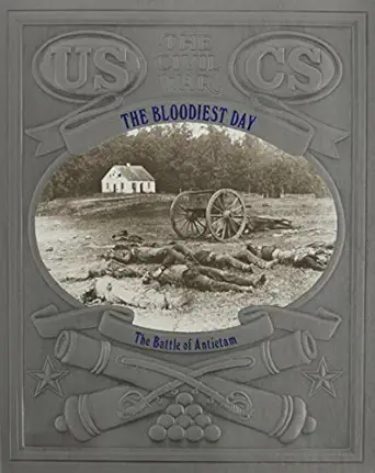 the bloodiest day the battle of antietam 1st edition ronald h bailey ,time life books 0809447401,