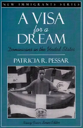 a visa for a dream dominicans in the united states 1st edition patricia pessar ,nancy foner 020516675x,