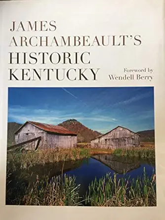 james archambeaults historic kentucky 1st edition james archambeault 0813124204, 978-0813124209