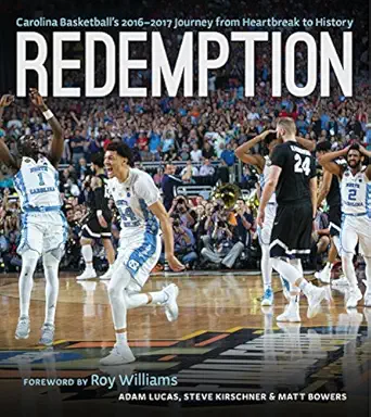 redemption carolina basketballs 2016a 2017 journey from heartbreak to history 1st edition adam lucas ,steve