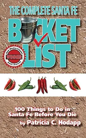 the complete santa fe bucket list 1st edition patricia hodapp 1943681090, 978-1943681099