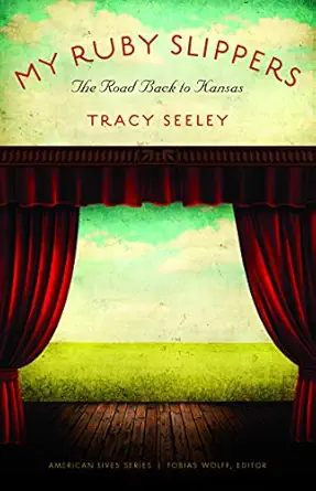 my ruby slippers the road back to kansas 1st edition tracy seeley 0803230109, 978-0803230101