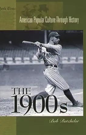 the 1900s 1st edition bob batchelor 0313313342, 978-0313313349