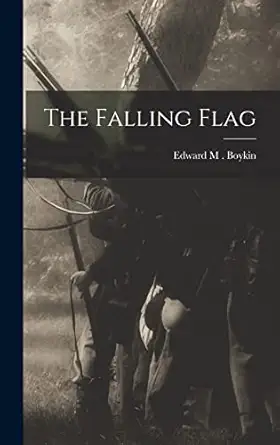 the falling flag 1st edition edward m boykin 101619708x, 978-1016197083
