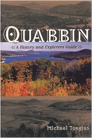 quabbin a history and explorers guide 1st edition michael tougias 0971954712, 978-0971954717