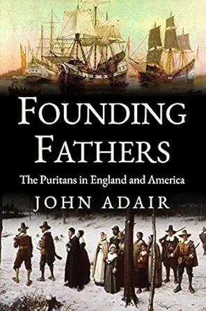 founding fathers puritans in england and america 1st edition john eric adair 1800550537, 978-1800550537