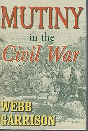 mutiny in the civil war 1st edition webb b garrison 1572492155, 978-1572492158