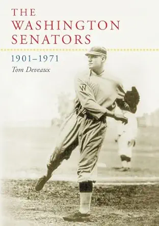 the washington senators 1901 1971 1st edition tom deveaux 0786423595, 978-0786423590