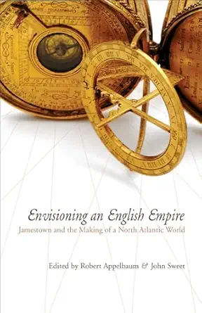 envisioning an english empire jamestown and the making of the north atlantic world 1st edition robert
