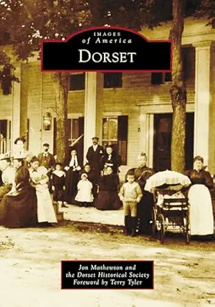dorset 1st edition jon mathewson ,dorset historical society ,terry tyler 1467162124, 978-1467162128