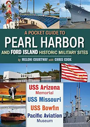 pocket guide to pearl harbor and ford island historic military sites 1st edition melonie courtway ,chris cook