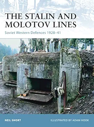 the stalin and molotov lines soviet western defences 1928 41 1st edition neil short ,adam hook 1846031923,