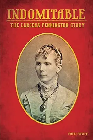 indomitable the lacerna pennington story 1st edition fred staff 1546789502, 978-1546789505