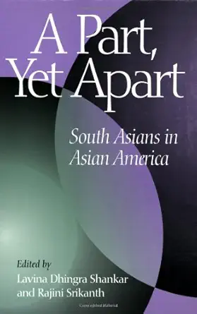 a part yet apart south asians in asian america 1st edition lavina shankar 156639578x, 978-1566395786