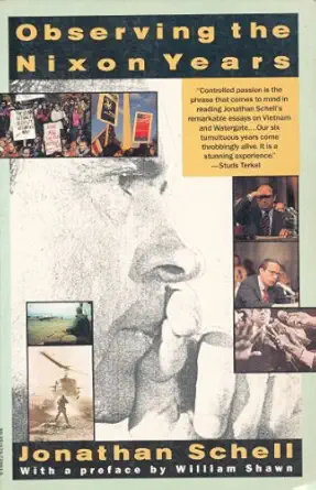 observing the nixon years 1st edition jonathan schell ,william shawn ,anne scatto 0679729615, 978-0679729617