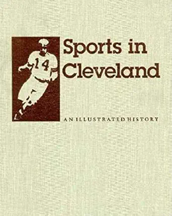 sports in cleveland an illustrated history 1st edition john j grabowski 0253326206, 978-0253326201
