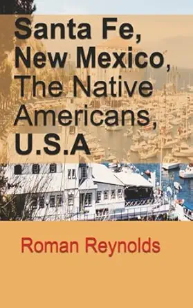 santa fe new mexico the native americans u s a the history and culture the pueblos touristic information and