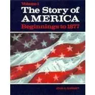 story of america 1st edition john a garraty 0030728967, 978-0030728969
