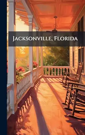jacksonville florida 1st edition unknown author 1023993988, 978-1023993982