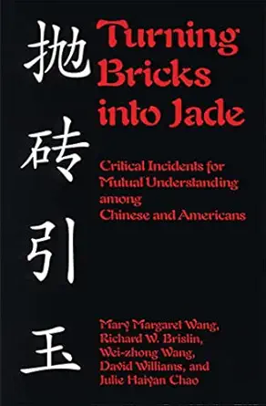turning bricks into jade critical incidents for mutual understanding among chinese and americans 1st edition