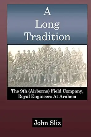 a long tradition the 9th field company royal engineers 1st edition john sliz 098774044x, 978-0987740441