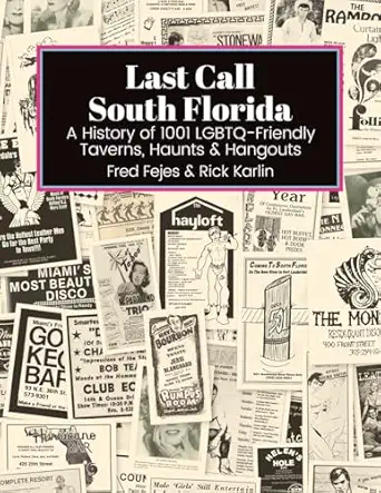 last call south florida a history of 1001 lgbtq friendly taverns haunts and hangouts a history of 1001 lgbtq