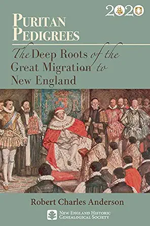 puritan pedigrees the deep roots of the great migration to new england 1st edition robert charles anderson