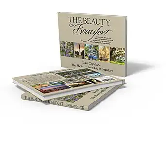 the beauty of beaufort photography coffee table gift book 1st edition ryan copeland ,the photography club of