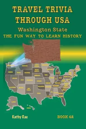 travel trivia through usa washington state the fun way to learn history 1st edition kathy rae ,k rae