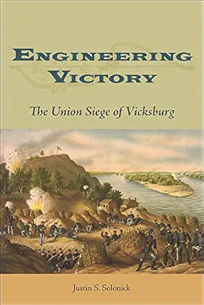 engineering victory the union siege of vicksburg 1st edition justin s solonick 0809333910, 978-0809333912
